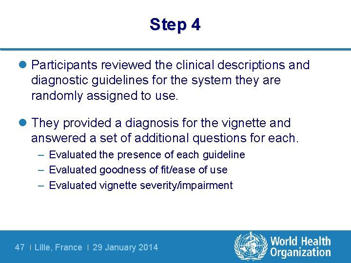 Step 4 l Participants reviewed the clinical descriptions and diagnostic guidelines for the system