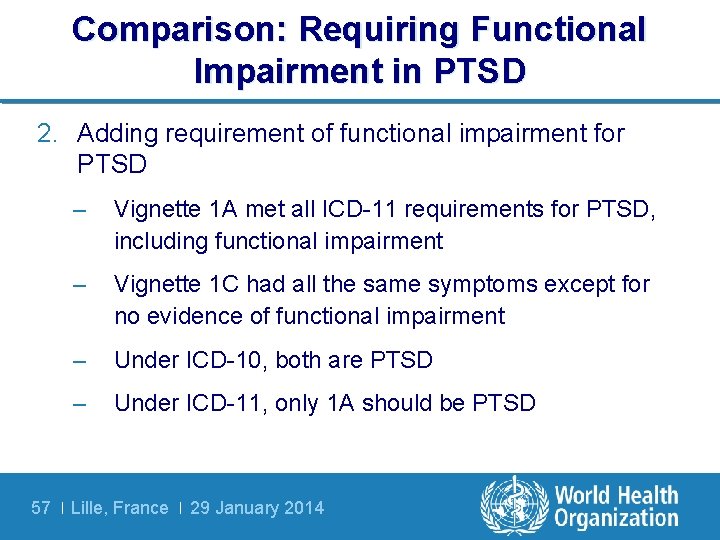Comparison: Requiring Functional Impairment in PTSD 2. Adding requirement of functional impairment for PTSD