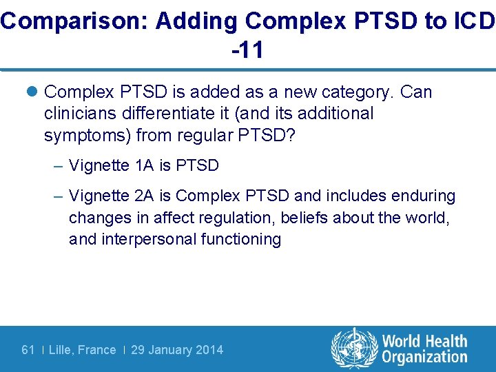 Comparison: Adding Complex PTSD to ICD -11 l Complex PTSD is added as a