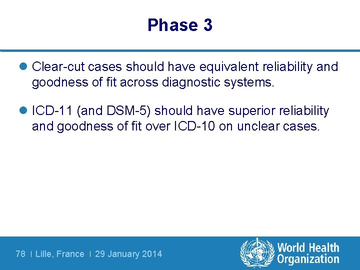 Phase 3 l Clear-cut cases should have equivalent reliability and goodness of fit across