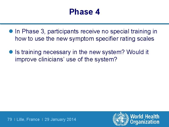 Phase 4 l In Phase 3, participants receive no special training in how to