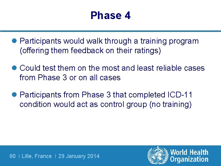 Phase 4 l Participants would walk through a training program (offering them feedback on