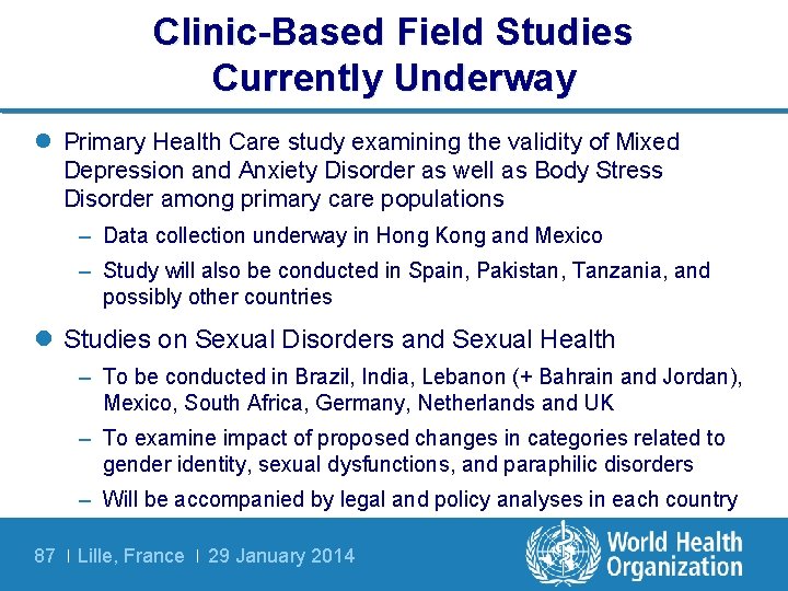 Clinic-Based Field Studies Currently Underway l Primary Health Care study examining the validity of