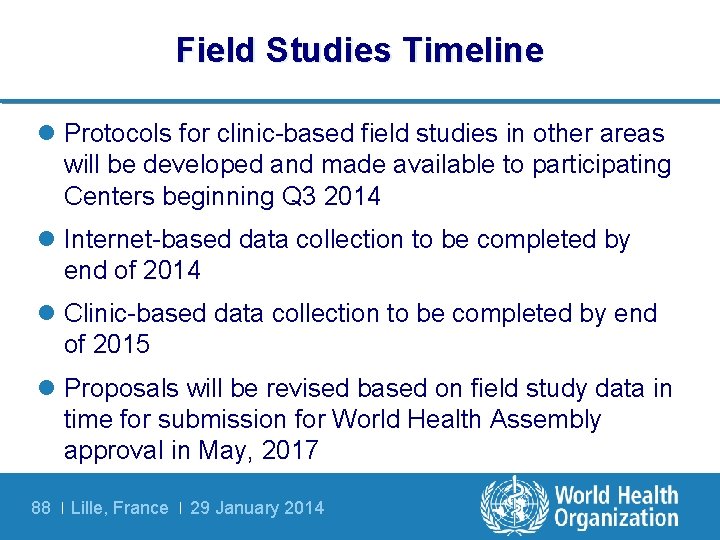 Field Studies Timeline l Protocols for clinic-based field studies in other areas will be