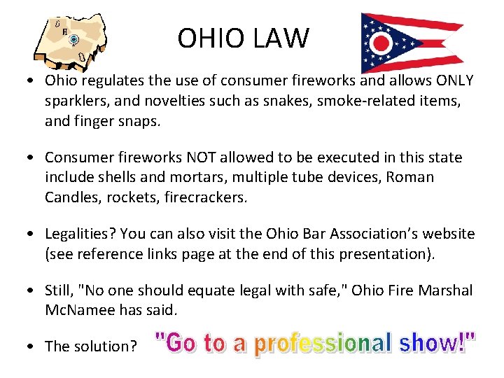 OHIO LAW • Ohio regulates the use of consumer fireworks and allows ONLY sparklers,