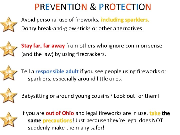 PREVENTION & PROTECTION Avoid personal use of fireworks, including sparklers. Do try break-and-glow sticks