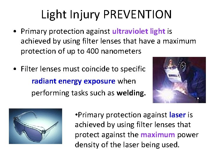 Light Injury PREVENTION • Primary protection against ultraviolet light is achieved by using filter
