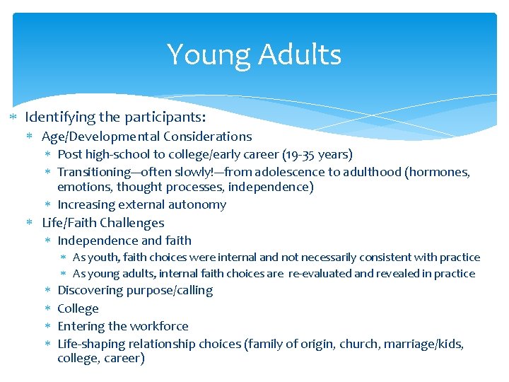 Young Adults Identifying the participants: Age/Developmental Considerations Post high-school to college/early career (19 -35