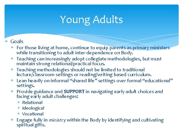 Young Adults Goals For those living at home, continue to equip parents as primary