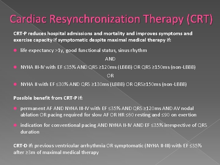 Cardiac Resynchronization Therapy (CRT) CRT-P reduces hospital admissions and mortality and improves symptoms and