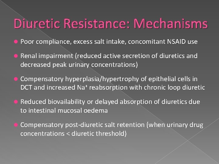 Diuretic Resistance: Mechanisms Poor compliance, excess salt intake, concomitant NSAID use Renal impairment (reduced
