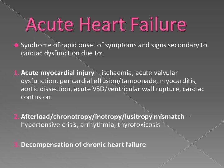 Acute Heart Failure Syndrome of rapid onset of symptoms and signs secondary to cardiac