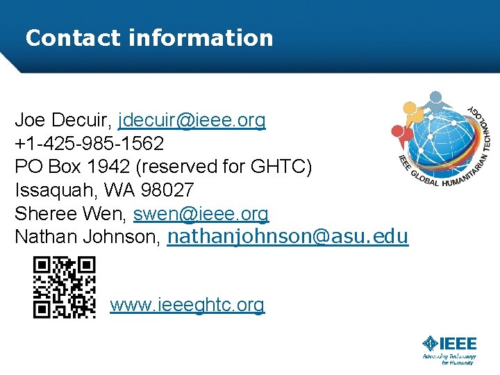 Contact information Joe Decuir, jdecuir@ieee. org +1 -425 -985 -1562 PO Box 1942 (reserved