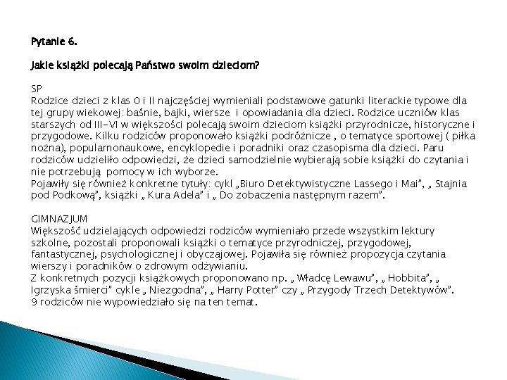 Pytanie 6. Jakie książki polecają Państwo swoim dzieciom? SP Rodzice dzieci z klas 0