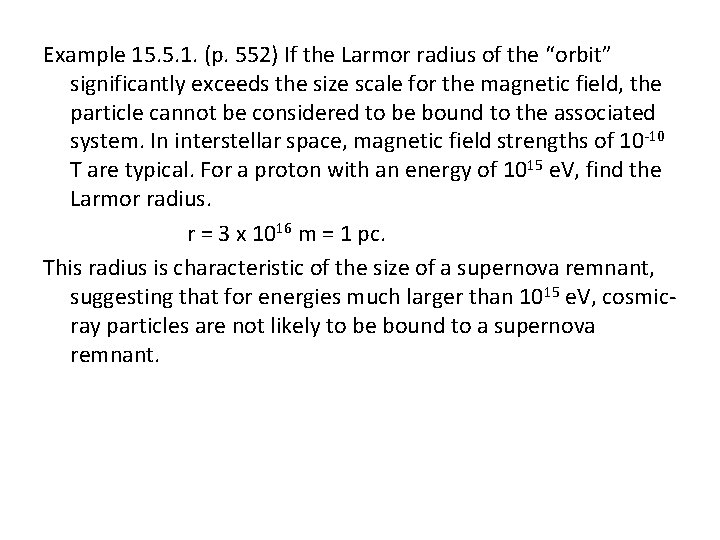 Example 15. 5. 1. (p. 552) If the Larmor radius of the “orbit” significantly