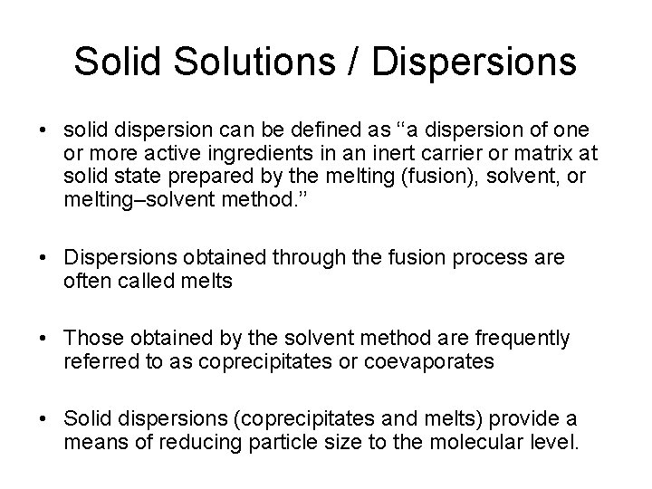Solid Solutions / Dispersions • solid dispersion can be defined as ‘‘a dispersion of