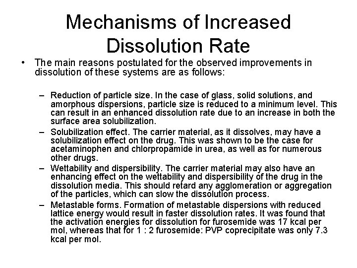 Mechanisms of Increased Dissolution Rate • The main reasons postulated for the observed improvements