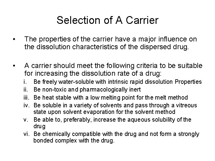Selection of A Carrier • The properties of the carrier have a major influence
