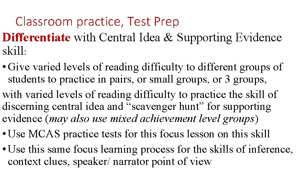 Classroom practice, Test Prep Differentiate with Central Idea & Supporting Evidence skill: • Give