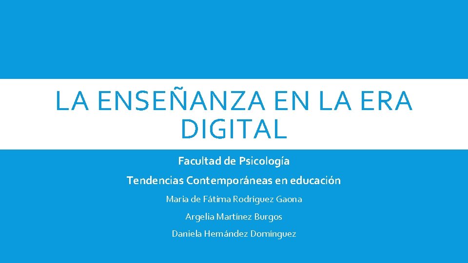 LA ENSEANZA EN LA ERA DIGITAL Facultad de