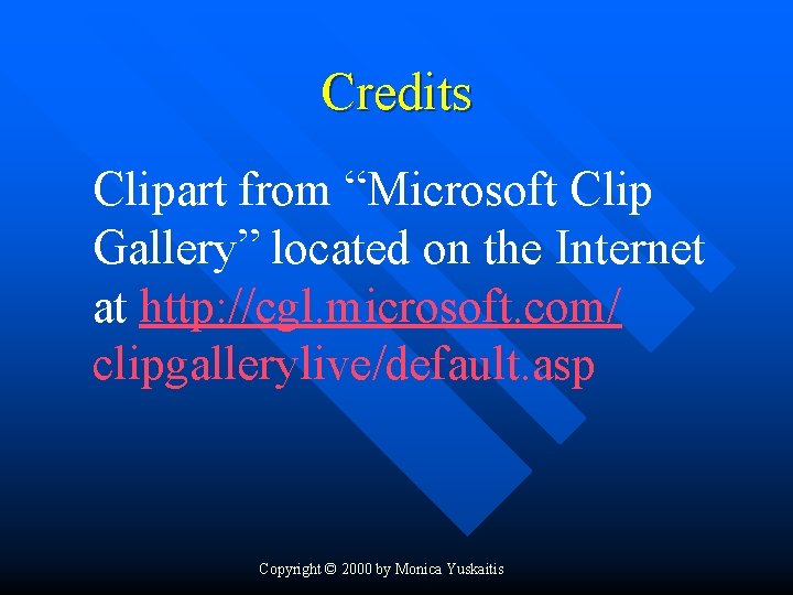 Credits Clipart from “Microsoft Clip Gallery” located on the Internet at http: //cgl. microsoft.
