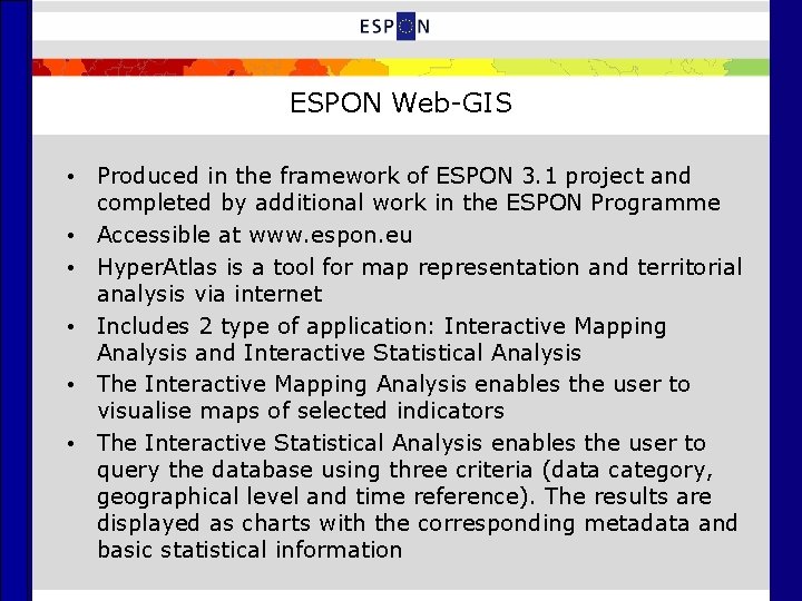 ESPON Web-GIS • Produced in the framework of ESPON 3. 1 project and completed