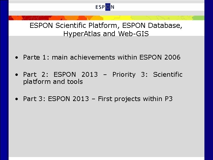 ESPON Scientific Platform, ESPON Database, Hyper. Atlas and Web-GIS • Parte 1: main achievements