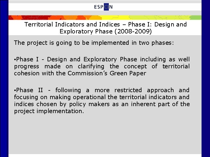 Territorial Indicators and Indices – Phase I: Design and Exploratory Phase (2008 -2009) The