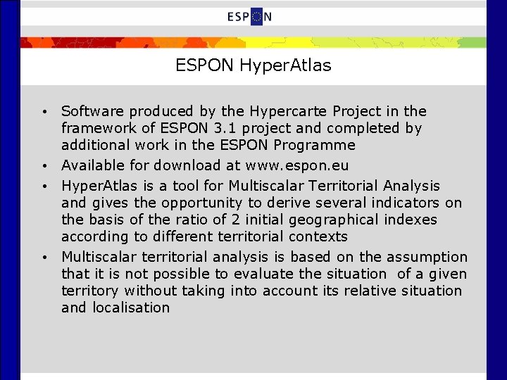 ESPON Hyper. Atlas • Software produced by the Hypercarte Project in the framework of