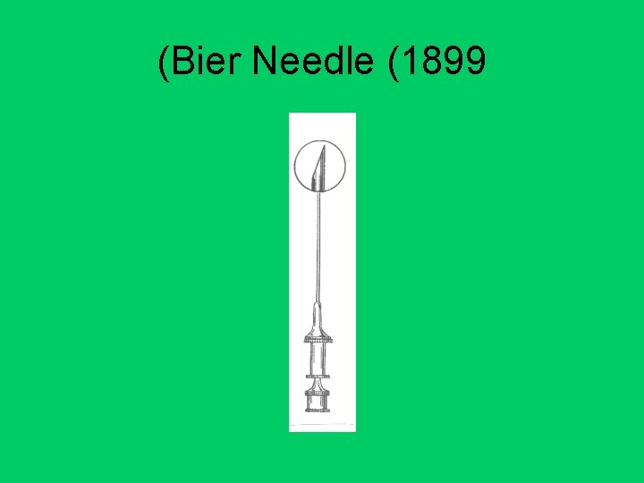 (Bier Needle (1899 