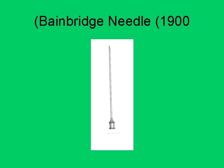 (Bainbridge Needle (1900 