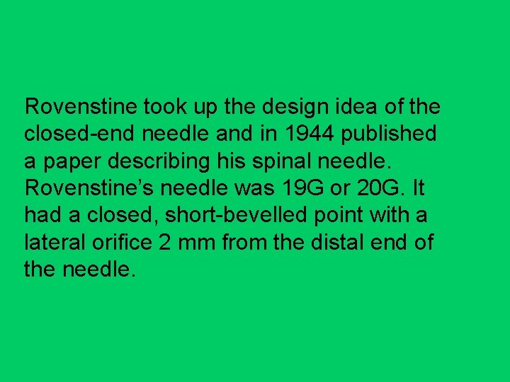 Rovenstine took up the design idea of the closed-end needle and in 1944 published