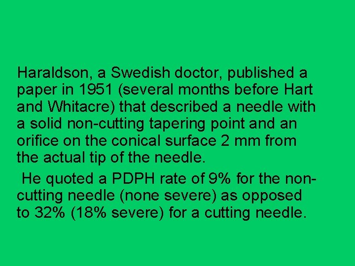 Haraldson, a Swedish doctor, published a paper in 1951 (several months before Hart and