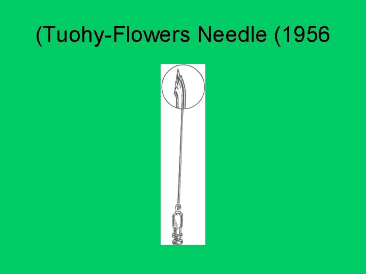 (Tuohy-Flowers Needle (1956 