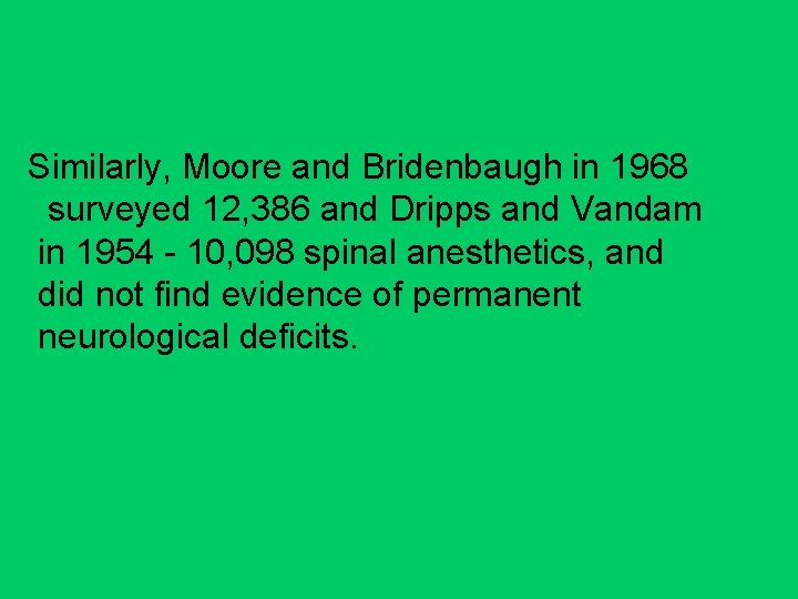 Similarly, Moore and Bridenbaugh in 1968 surveyed 12, 386 and Dripps and Vandam in