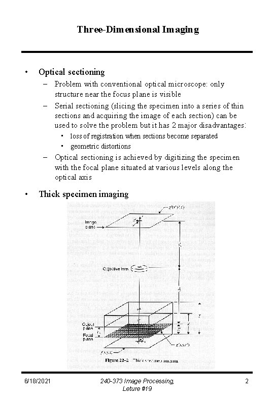 Three-Dimensional Imaging • Optical sectioning – Problem with conventional optical microscope: only structure near