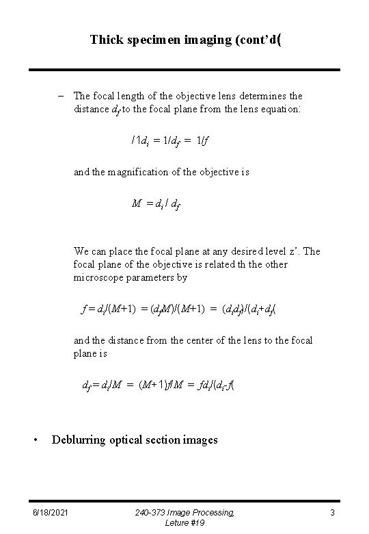 Thick specimen imaging (cont’d( – The focal length of the objective lens determines the