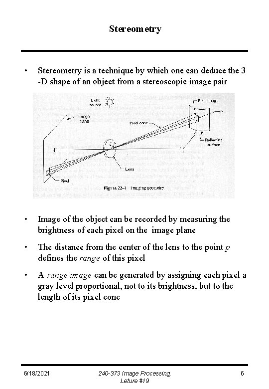 Stereometry • Stereometry is a technique by which one can deduce the 3 -D