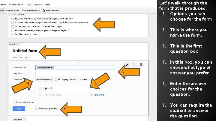 Let’s walk through the form that is produced. 1. Options you can choose for