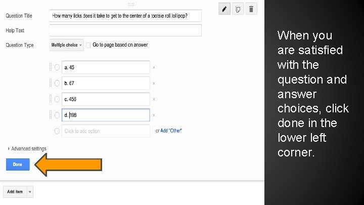 When you are satisfied with the question and answer choices, click done in the