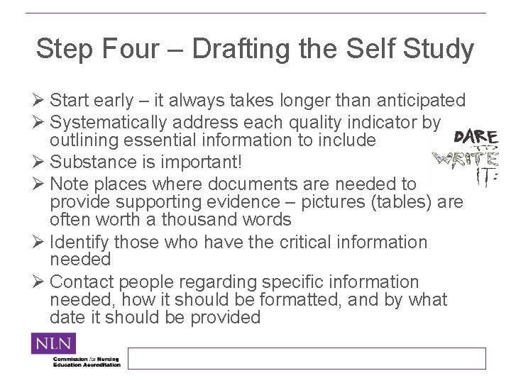 Step Four – Drafting the Self Study Ø Start early – it always takes