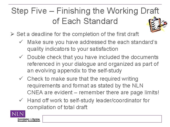 Step Five – Finishing the Working Draft of Each Standard Ø Set a deadline