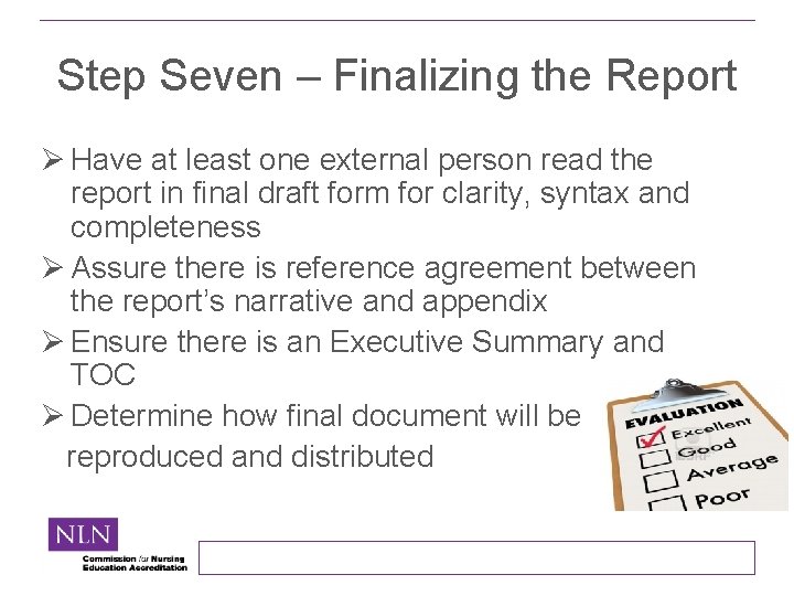 Step Seven – Finalizing the Report Ø Have at least one external person read