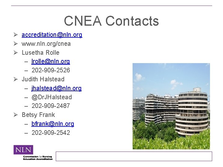 CNEA Contacts Ø accreditation@nln. org Ø www. nln. org/cnea Ø Lusetha Rolle – lrolle@nln.