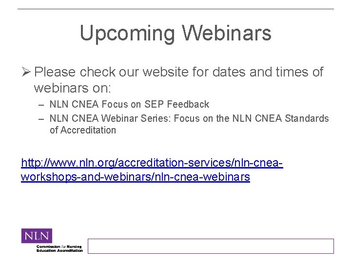 Upcoming Webinars Ø Please check our website for dates and times of webinars on: