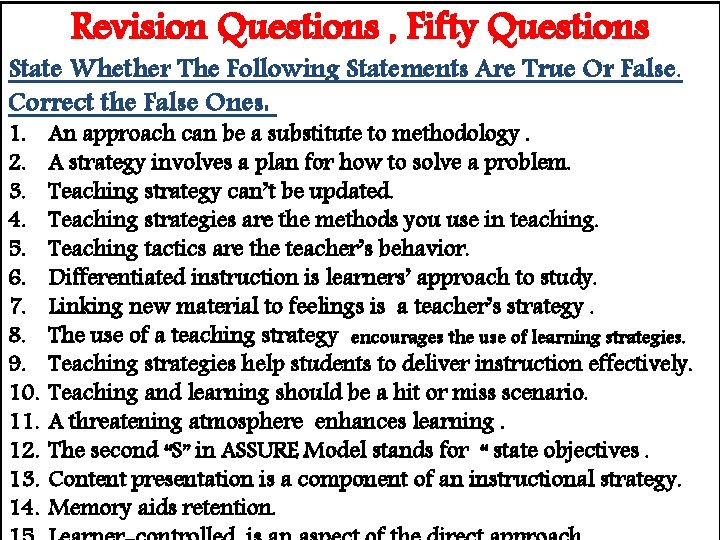 Revision Questions , Fifty Questions State Whether The Following Statements Are True Or False.