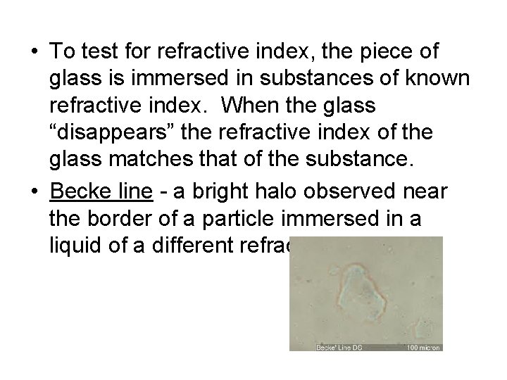  • To test for refractive index, the piece of glass is immersed in