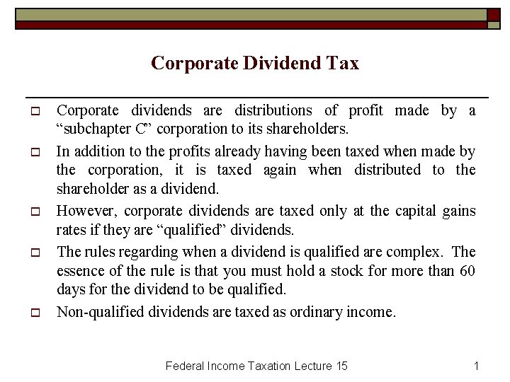 Corporate Dividend Tax o o o Corporate dividends are distributions of profit made by