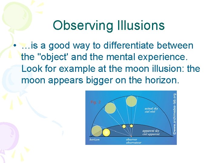 Observing Illusions • …is a good way to differentiate between the "object' and the