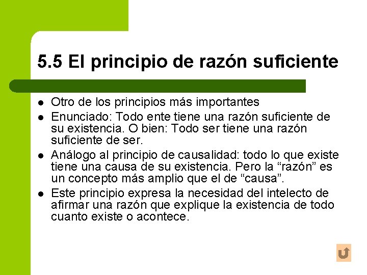 5. 5 El principio de razón suficiente l l Otro de los principios más